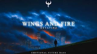 Wings And Fire - Emotional Future Bass | Astatinz Music