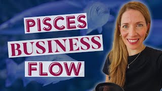 How Pisces Energy Helps You Build a Soul-Aligned Business