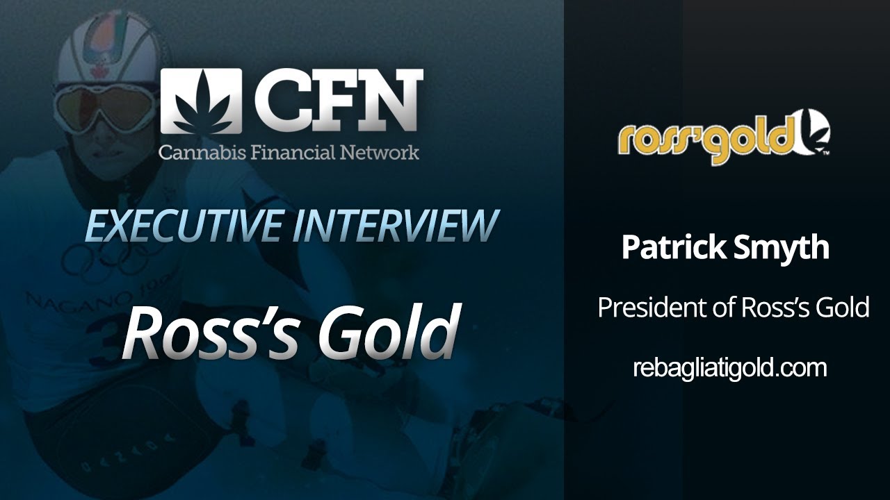 Cannabis Financial Network Executive Interview | Patrick Smyth of Ross's Gold