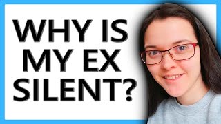 Why Is Your Ex SILENT (i haven't heard from my ex)