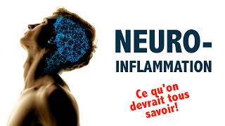 Souffrezvous de NEURO  INFLAMMATION? ... Ce type d'inflammation est méconnu!