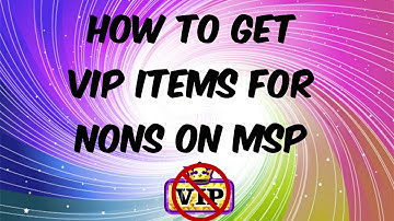 How to get VIP items for NONS on msp (Re-made)