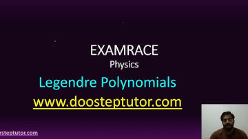 Legendre Polynomials: CSIR Physical Sciences | GATE | IIT JAM