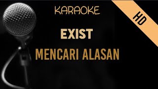 Exist - Mencari Alasan Hd Karaoke