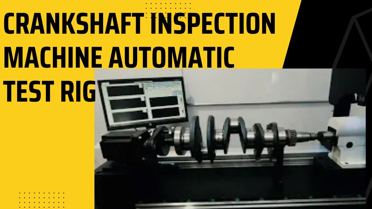 Crankshaft Inspection Machine क्रैंकशाफ्ट निरीक्षण मशीन YouTube