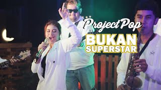 BUKAN SUPERSTAR - PROJECT POP | Cover by Nabila Maharani with NM BOYS