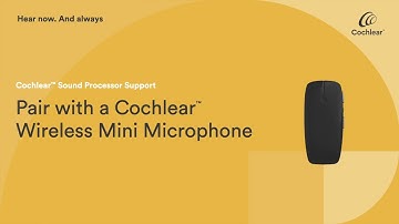 Pair your Nucleus® 7 or Kanso® 2 Sound Processor with a Cochlear™ Wireless Mini Microphone
