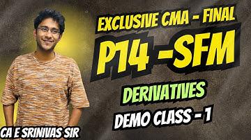 CMA FINAL | SFM - REGULAR BATCH | DERIVATIVES | DEMO CLASS 1| CA E SRINIVAS SIR | SHIKHARA TUTORIALS