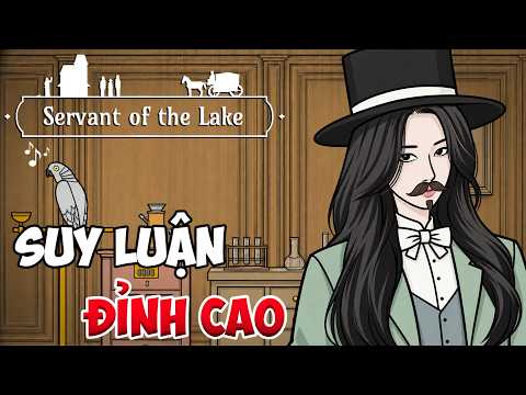 [ Servant of the Lake #1 ] - Lật Tẩy Kẻ Giả Mạo Dưới Lớp Mặt Nạ Quý Tộc Cùng Quản Gia Hanakoishi