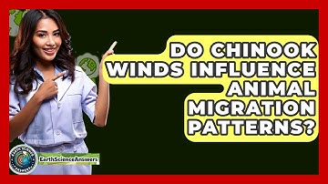 Do Chinook Winds Influence Animal Migration Patterns? - Earth Science Answers