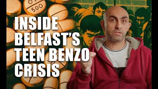 The Benzo Boom: Inside Belfast’s Youth Drug Crisis