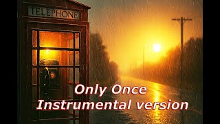 Download Lagu Only Once - Instrumental version MP3