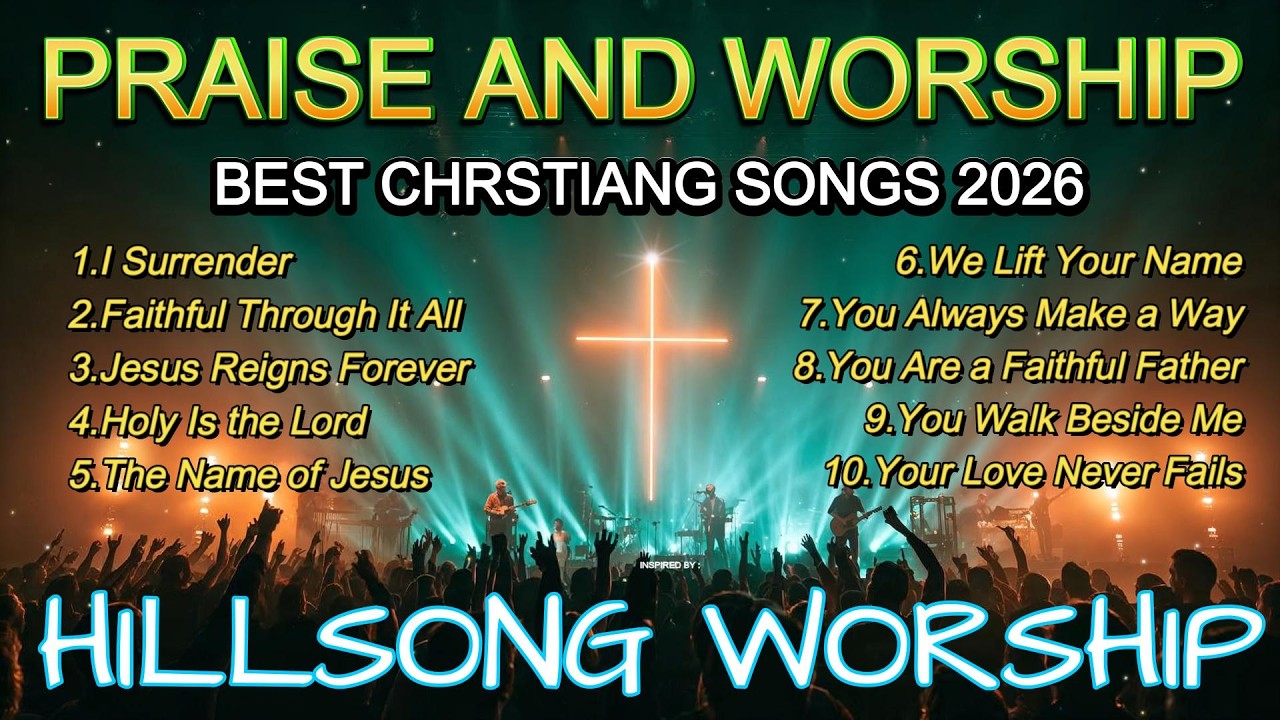 Best Praise and Worship Songs 2026 | Top Christian Church Worship Music ...
