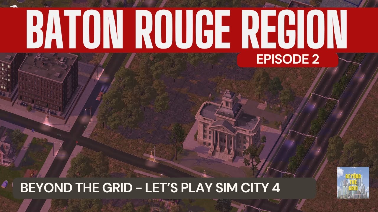 Let's play Sim City 4 - Baton Rouge, Episode 2