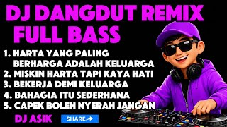 DJ Dangdut Remix Full Bass 2026 paling banyak dicari!🔥 Harta Yang Paling Berharga Adalah Keluarga • 