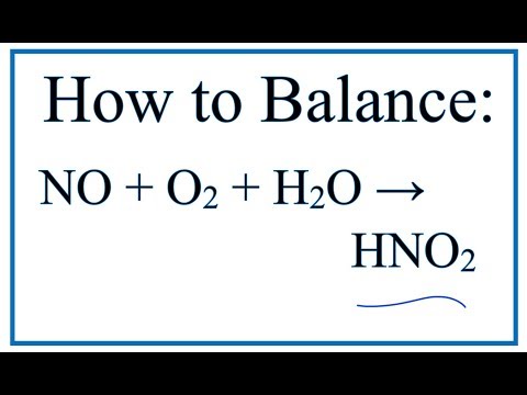 Video How to Balance NO + O2 + H2O = HNO2 - youtube