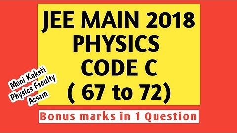 JEE MAIN PHYSICS 2018 SOLUTIONS CODE C ( 67 to 72)