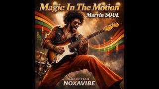 Magic In The Motion Marvin Soul Pure 70S Funk Energy Guitar-Driven Vibe