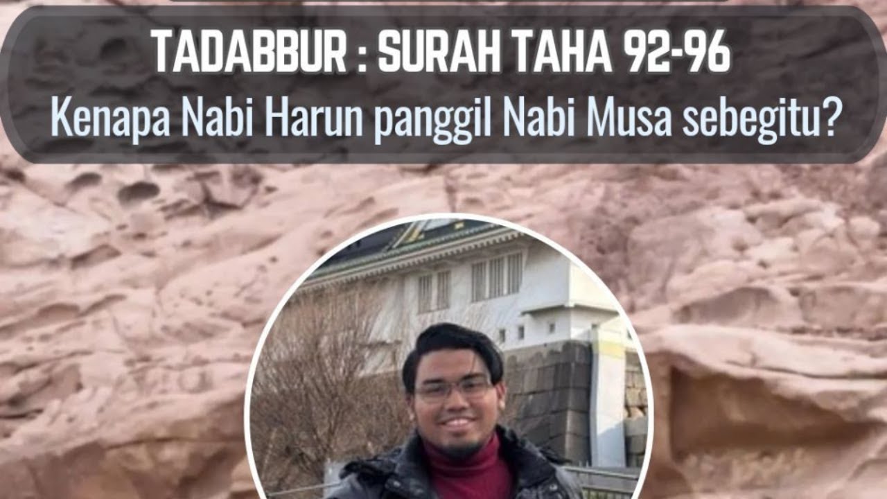 INTERNSHIP DI JDC: TADABBUR SURAH TAHA 92-96 [Kenapa Nabi Harun Panggil Nabi Musa Sebegitu?]