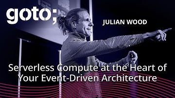 Serverless Compute at the Heart of Your EDA • Julian Wood • GOTO 2024