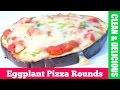 Eggplant Pizza Rounds | Clean & Delicious