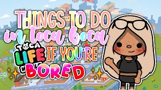 Things To Do In Toca Boca If You’re Bored 😱💓+ FREE STUFF! | *WITH VOICE | Toca Boca Life World 🌎