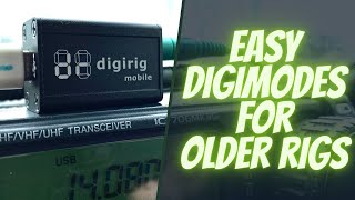 Is the DIGIRIG the easiest way to get DIGIMODES on your OLDER RADIO?