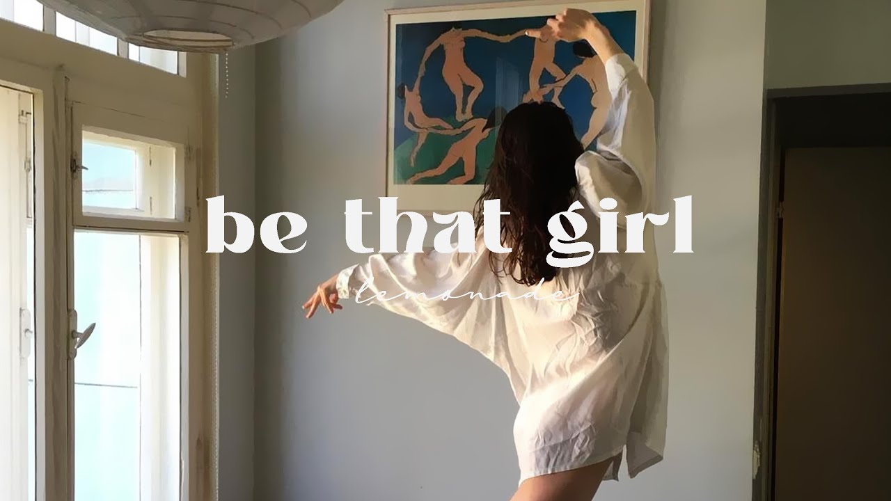 Playlist be that girl  productive song for you