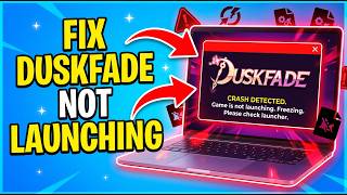 How To Fix Duskfade Not Launching/Crashing/Freezing/Not Loading/Black Screen