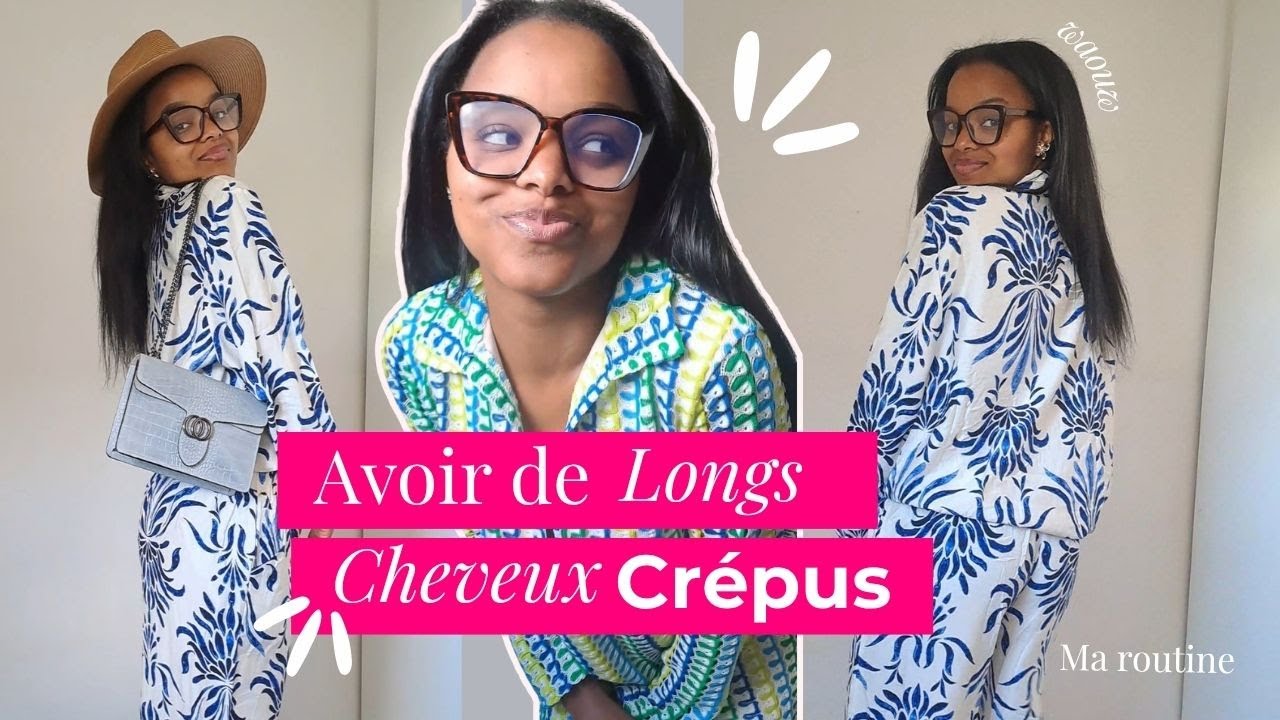Avoir de longs cheveux crépus, impossible ? Voici ma routine