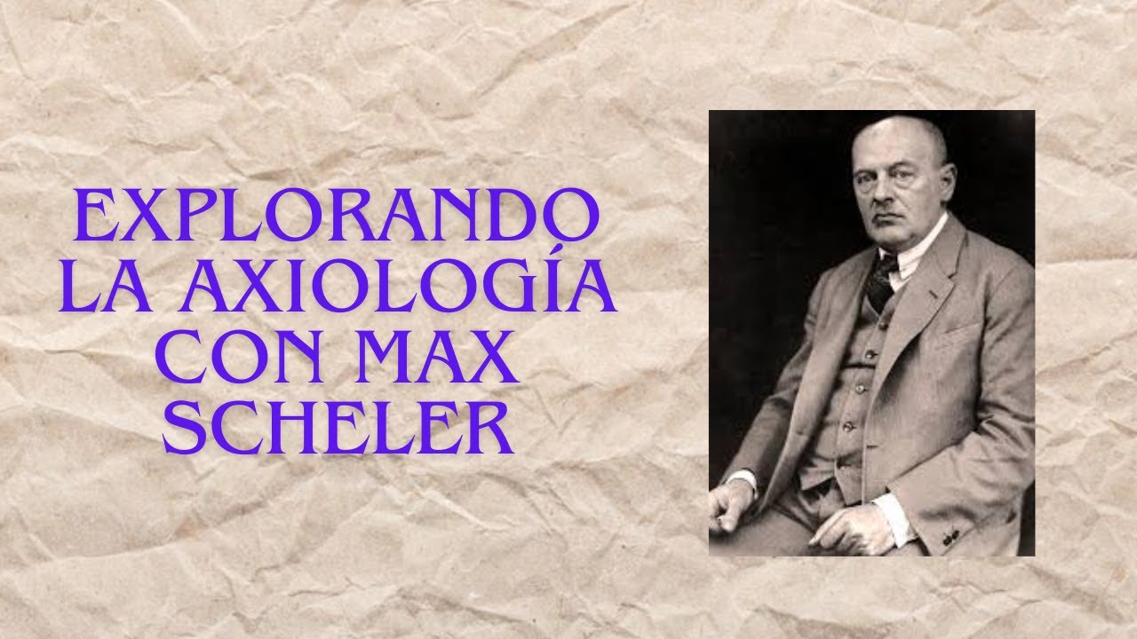 Max Scheller Animation Explorando la Axiología con Max Scheler - YouTube