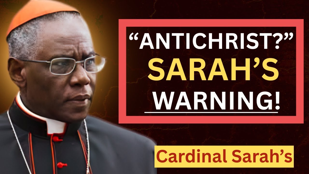 The Antichrist Is Here? Cardinal Robert Sarah Sounds a Shocking Warning