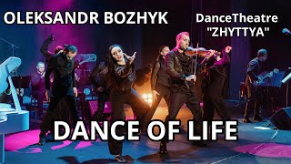 Oleksandr Bozhyk & DanceTheatre " Zhyttya" - Dance of Life