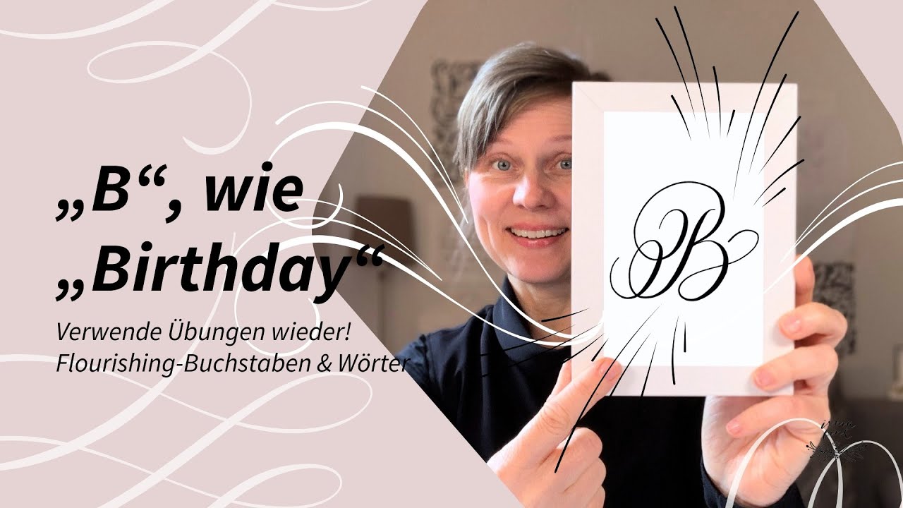 Wie du b wie birthday kunstvoll schreibst anleitung flourishing