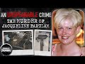 An Unspeakable Crime: The Murder Of Jacqueline Bartlam