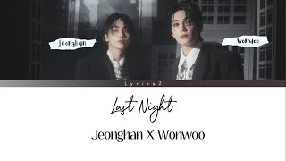 Download Lagu Jeonghan X Wonwoo-Last Night (Lyrics Han_Rom_Eng) MP3