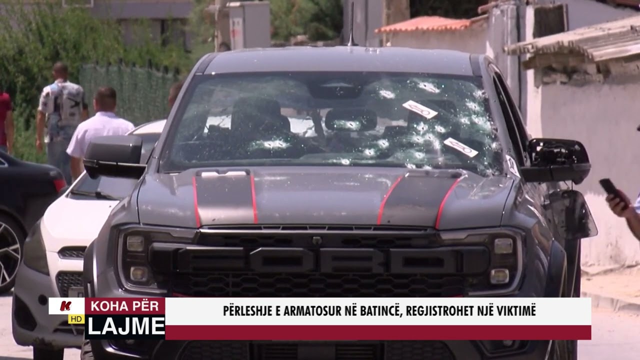 PËRLESHJE E ARMATOSUR NË BATINCË, REGJISTROHET NJË VIKTIMË