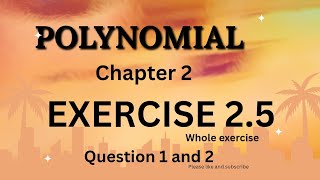 Polynomial ll chapter 2 l class-9 ll exercise 2.5 lll question 1 and 2 ll