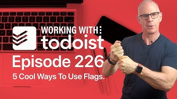 5 Brilliant Uses For Flags in Todoist
