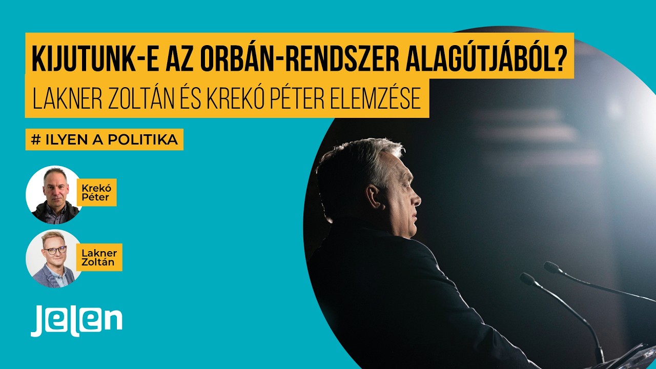 Kijutunk-e az Orbán-rendszer alagútjából? – Lakner Zoltán és Krekó Péter elemzése