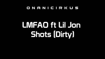 LMFAO ft Lil Jon - Shots (Dirty) [HD]