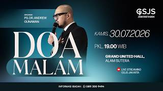 Ibadah Doa Malam GSJS Alam Sutera w/ Ps. dr. Andrew Gunawan S.Ked (19.00)