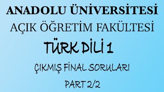 AÖF TÜRK DİLİ 1 ÇIKMIŞ FİNAL SORULARI VE CEVAPLARI PART 2/2  (SESLİ)