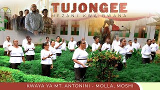 TUJONGEE MEZANI KWA BWANA  By. Ernestus Ogeda, Kwaya ya Mt. Antonini - Molla, Moshi
