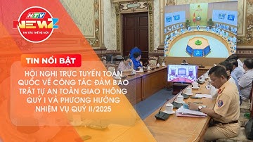 HỘI NGHỊ TOÀN QUỐC VỀ ĐẢM BẢO TRẬT TỰ AN TOÀN GIAO THÔNG QUÝ I VÀ PHƯƠNG HƯỚNG NHIỆM VỤ QUÝ II
