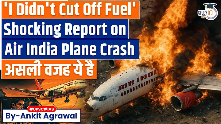 Air India plane crash report out; Both engines 'cut off' mid-air | Ankit Agrawal Study IQ