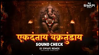 Ekadantaya Vakratundaya I HIGH GAIN +SOUND CHECK I Dj Swapi Remix | MayuriNimonkar | #soundcheck