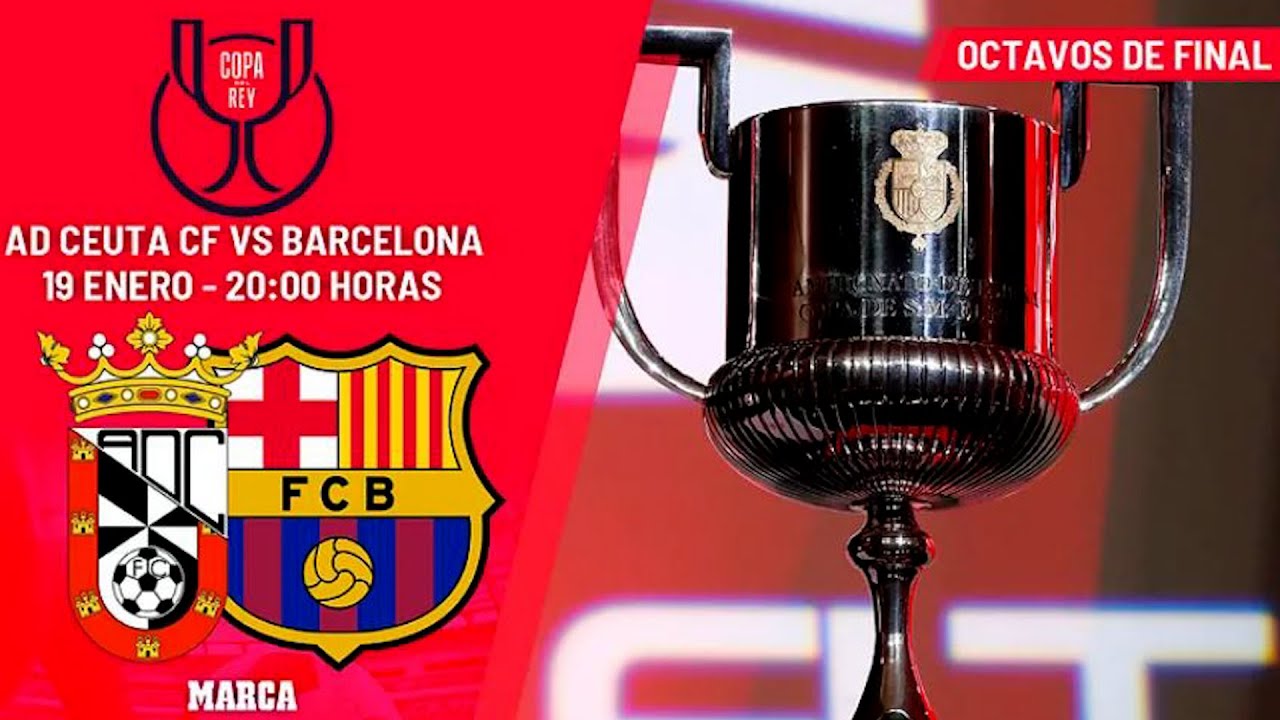 COPA DEL REY: Sigue el Ceuta - Barcelona en Radio MARCA - YouTube