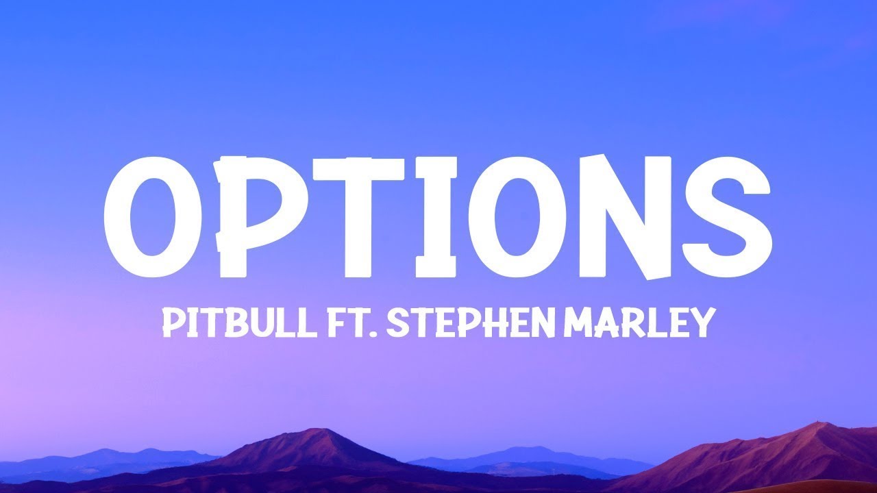 @Pitbull  - Options (Lyrics) ft. Stephen Marley  | 1 Hour Version
