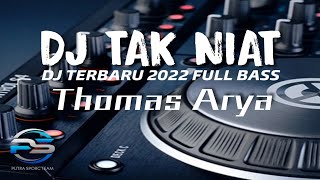 Dj Tak Niat Thomas Arya ' Bertahun Kini Telah Berlalu Remix Terbaru 2022 Full Bass Viral Tiktok